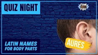 Latin Body Part Names – Quiz Night – Final Boss Fight Live
