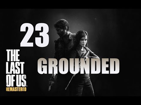 The Last of Us: Remastered | Grounded Difficulty Guide | Part 23 "Underground Tunnel"