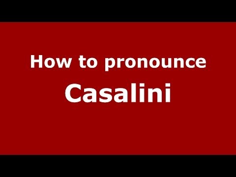 How to pronounce Casalini