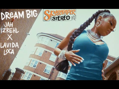 Jah Izrehl X Lavida Loca X Skyscraper Stereo  - Dream Big (Nahwmality Riddim)
