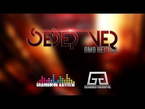 BMB Hector - Sebep Ver (Lyrics Video)
