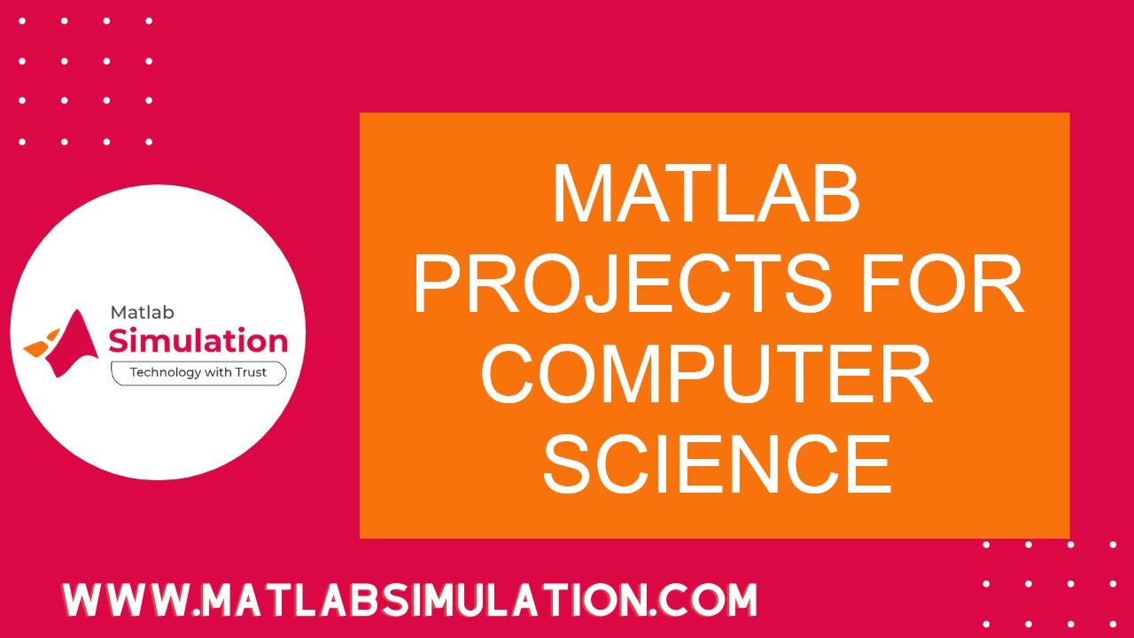 Matlab Projects for Computer Science | Matlab Projects for Engineering Students