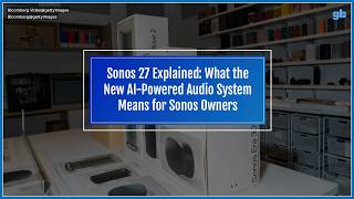 Download lagu Sonos 27 Explained: What the New AI-Powered Audio System Means for Sonos Owners mp3