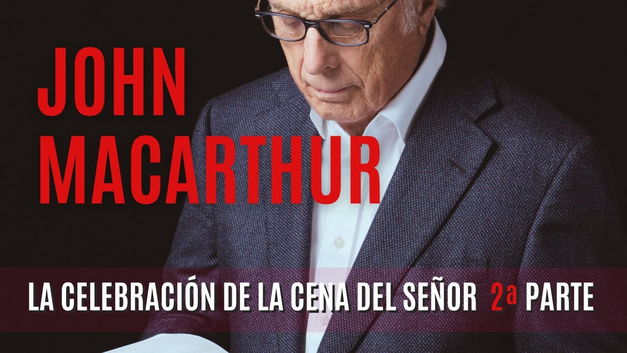 La celebración de la cena del Señor, 2ª Parte - John MacArthur-16/05/1976