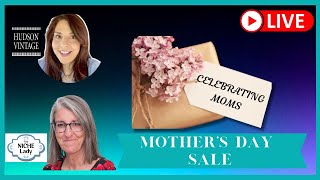 Celebrating Moms LIVE Sale with The Niche Lady and Hudson Vintage