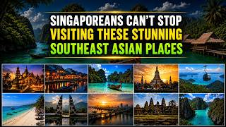 10 Most Stunning Places Singaporeans Love Across Southeast Asia