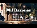 Mil Razones LETRA Jay Kalyl Prod Kendry El Especialista