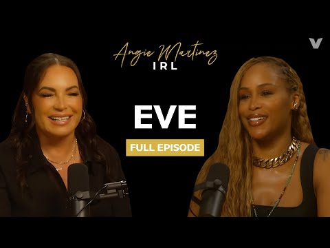 Eve From Ruff Ryders To Soft Life, How Love & Healing Changed Everything | Angie Martinez IRL