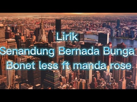 Lirik senandung bernada bunga - bonet less ft manda rose
