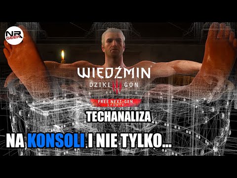 Wiedźmin 3 NextGen Update Part II - Techanaliza