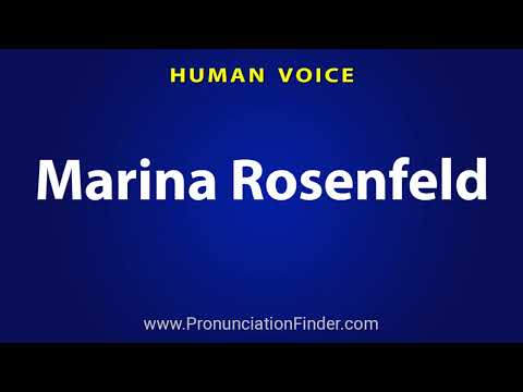 How To Pronounce Marina Rosenfeld