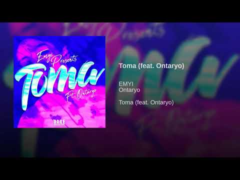 Emyi  - Toma (ft Ontaryo)