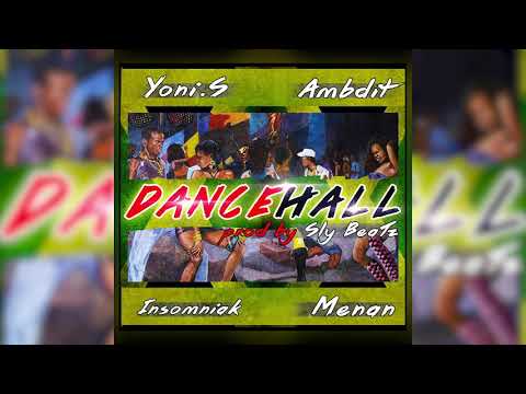 Yoni-S - Dance Hall Ft. Ambdit, Insomniak & Ménan (audio)