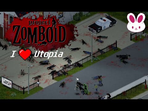 I Love/Hate Utopia! - Project Zomboid