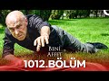 Beni Affet 1012 Bölüm