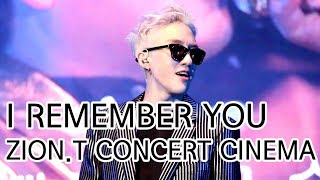 20171014 | 자이언티(Zion.T), 싸이 -  I REMEMBER YOU | ZION.T CONCERT CINEMA