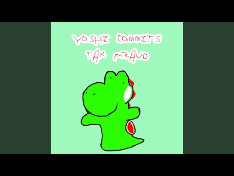 Yoshi Commits Tax Fraud Isaak Last Fm