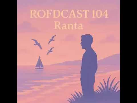 Ranta - 16-Jun-2025 Rofdcast 104
