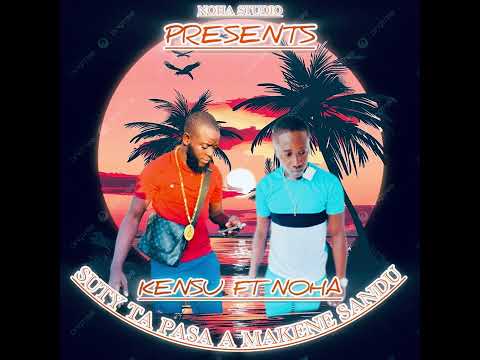 Suty ta pasa a makene sandu (official audio)kensu ft noha-pro by noha studio🙏🏿