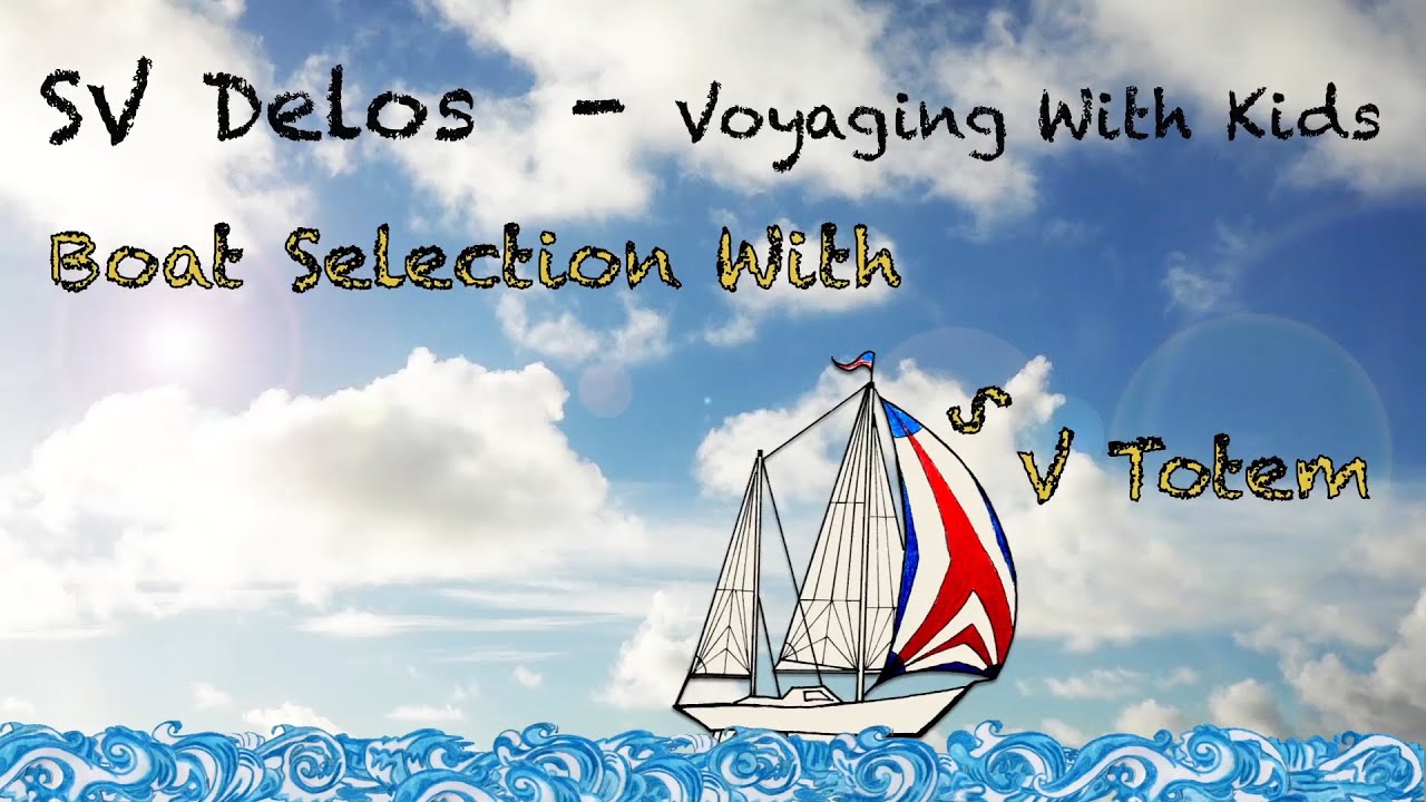 Navegando con niños (5 de 8) - SV Totem sobre la elección del barco