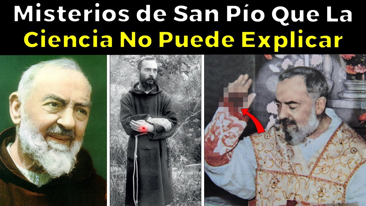 31 Misterios del Santo Padre Pío De Pietrelcina Que La Ciencia No Puede Explicar