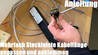 Mehrfach Steckdose (Steckleiste) Kabellänge anpassen und anklemmen Anleitung