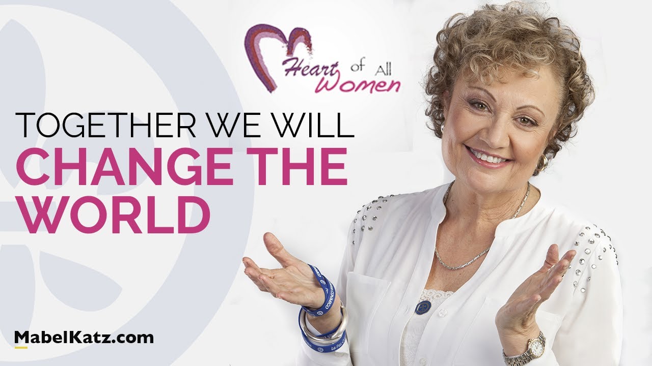 Mabel Katz on Heart of All Women - Together we WILL change the world · June 2017