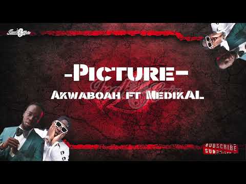 Akwaboah ft Medikal   - Picture lyric video