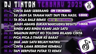 Download lagu DJ TIKTOK TERBARU 2025|DJ CINTA DARI SEBERANG🎵DJ SU JAUH SA TANAM HATI🎵FULL ALBUM mp3