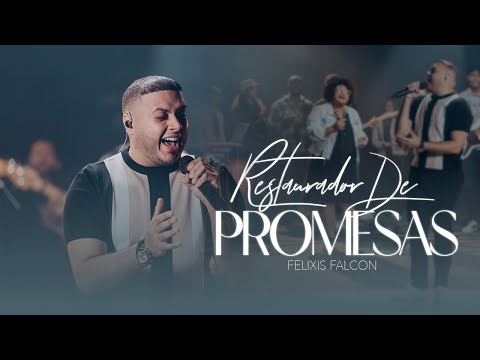 Restaurador De Promesas - Felixis Falcon (Video Oficial)