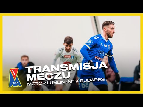 #LuBelek LIVE | SPARING: Motor Lublin - MTK Budapest