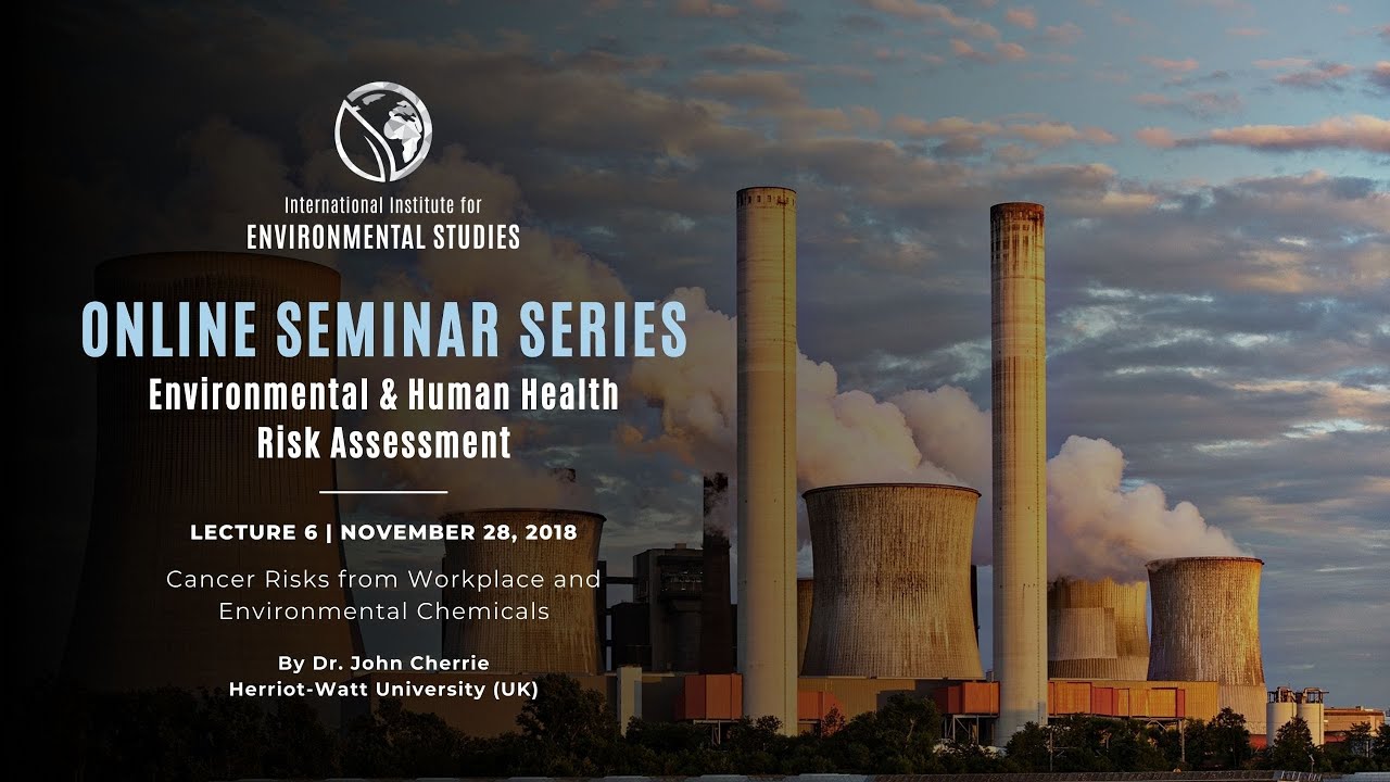 Risk 2018 | Lecture 6 | Cancer Risks from Workplace & Env Chemicals | John Cherrie/Heriot Watt