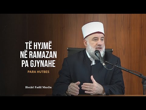 Para hutbes | 74. Të hyjmë në Ramazan pa gjynahe - Fadil Musliu