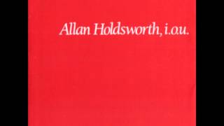 Allan Holdsworth - The Things You See (When You Haven't Got Your Gun)