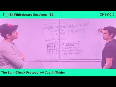 ZK Whiteboard Sessions - S2M2: The Sum-Check Protocol with Justin Thaler