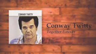 Conway Twitty - Together Forever
