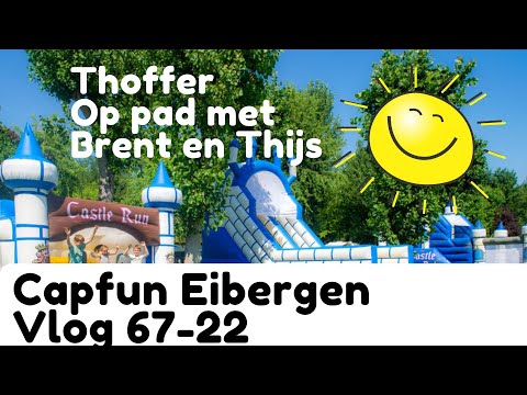 Vlog 67-22 paar dagen op pad met onze kleinzonen. #capfun #camping Eibernest #thoffer #eibergen