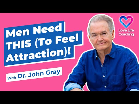 Men Feel Strong Attraction WHEN...!  With Dr. John Gray (Full Interview)