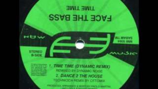 FACE THE BASS - Time Time ( Dynamic Mix )