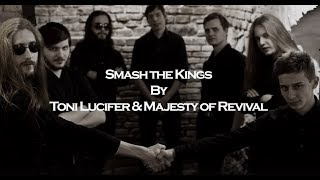 Toni Lucifer / Majesty Of Revival  - Smash The Kings (Lyric Video)