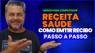 RECEITA SAÚDE, COMO EMITIR RECIBO PELO COMPUTADOR (PASSO A PASSO)