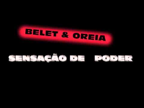 MC BELET E OREIA -  SENSAÇÃO DE PODER - MUSICA NOVA !