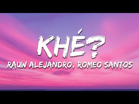 Rauw Alejandro & Romeo Santos - Khé? (Letra /Lyrics)