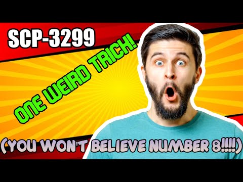SCP Decoded Reading: SCP-3299 ONE WEIRD TRICK! YOU WON'T BELIEVE NUMBER 8!!!!