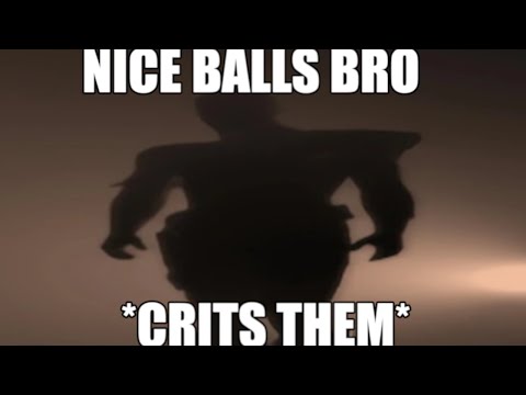 nice balls, bro! *crits them*