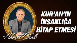 Dr. Ahmet Çolak - Mu'cizat-ı Kur'aniye - 8: Kur'ân-ı Hakîmin İnsanların Her Tabakasına Hitap Etmesi