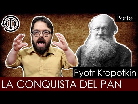 The Conquest of Bread - Pyotr Kropotkin - Part I