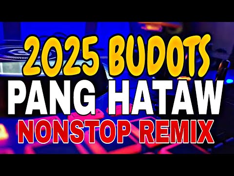 2025 BUDOTS PANG HATAW NONSTOP REMIX