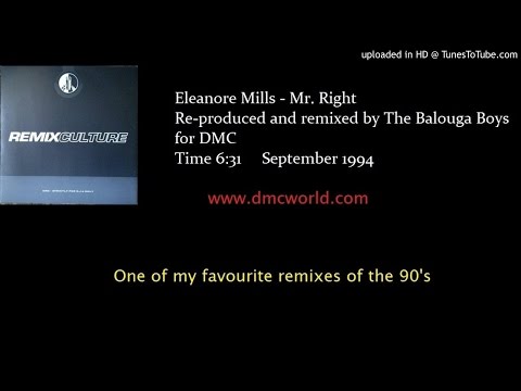 Eleanore Mills - Mr. Right (DMC Balouga Boys remix Sept 1994)