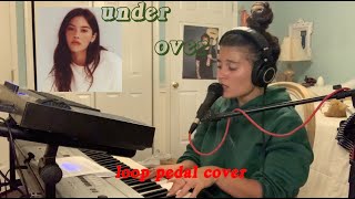 under / over- gracie abrams (loop pedal cover by annamarie rosanio)